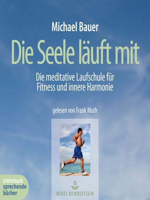 cover image of Die Seele läuft mit--Die meditative Laufschule für Fitness und innere Harmonie (Gekürzt)